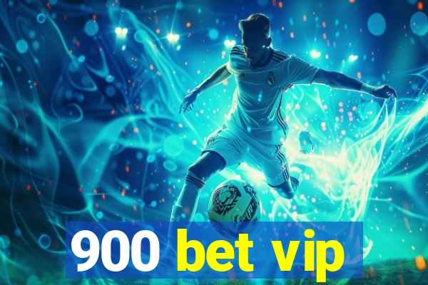 900 bet vip